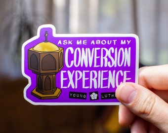 Ask Me About My Conversion Experience Vinyl Sticker