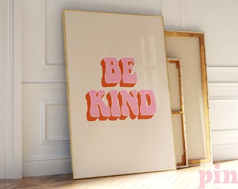 be kind print, afdrukbare muurkunst, trendy muurkunst uit de jaren 70 en 80, tienermeisjeskamerinrichting, roze oranje gezegde digitale kunst