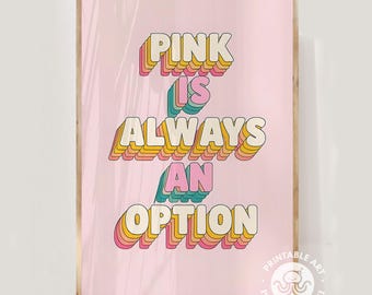 pink wall art, pink is always an option, preppy wall art, girly prints wall decor, trendy printable wall art, teen girl room decor,
