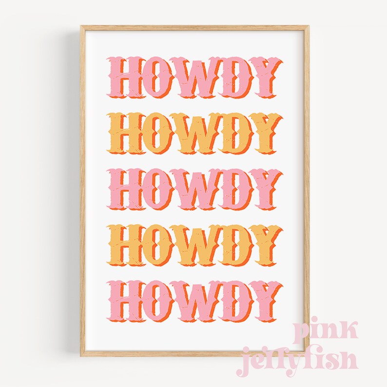 May include: A white background with the word "HOWDY" repeated five times in a vintage style font. The word "HOWDY" alternates between pink and orange.