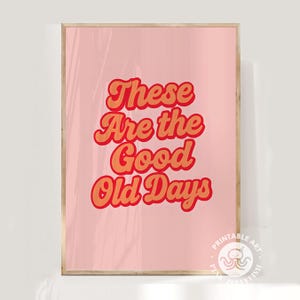 These are the good old days print, pink quote wall art, retro printable wall art, printable poster, digital download