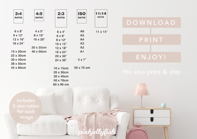 May include: Image displaying print size ratios in inches and centimetres, including 3:4, 4:5, 2:3, ISO, and 11:14 ratios. Text includes "DOWNLOAD, PRINT, ENJOY!" and "Includes 5 size ratios for each image."