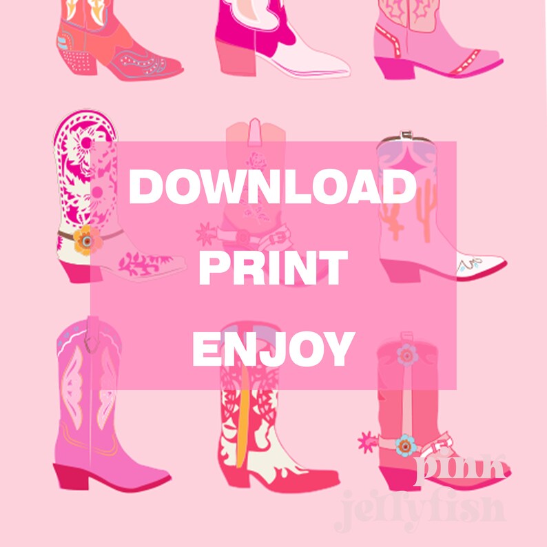 May include: A collection of nine colorful cowboy boots in shades of pink, coral, and white, arranged on a pink background. The boots feature various floral and geometric designs. The words "DOWNLOAD PRINT ENJOY" are displayed in white text.