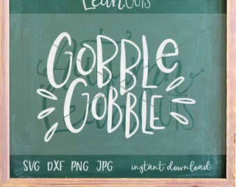 Gobble Gobble Thanksgiving Svg -- SVG, PNG, Jpeg, DXF cut file for Silhouette, Cricut -- Instant Download Clipart - Turkey Design File