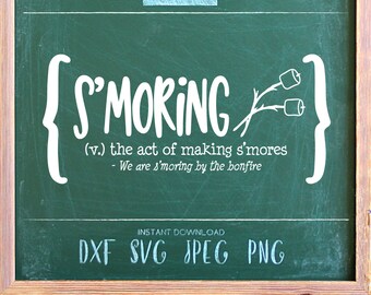 S'moring - Verb -- SVG, PNG, Jpeg, DXF cut file for Silhouette, Cricut -- Instant Download Clipart - S'more Campfire Svg