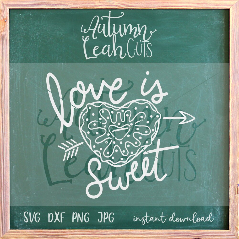 Free Free 291 Love Is Sweet Svg SVG PNG EPS DXF File
