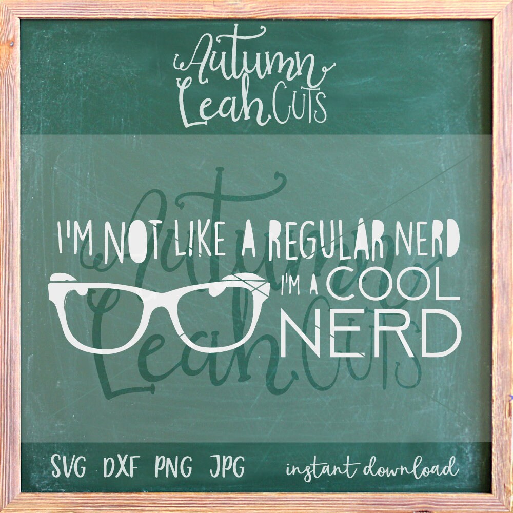 I'm a Cool Nerd Nerd Glasses SVG PNG Jpeg DXF cut Etsy