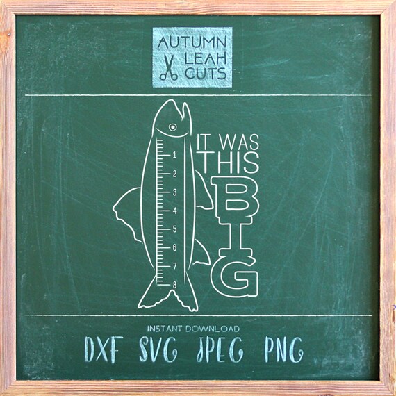 Download It Was This Big Fish Ruler Svg Png Jpeg Dxf Cut File Etsy