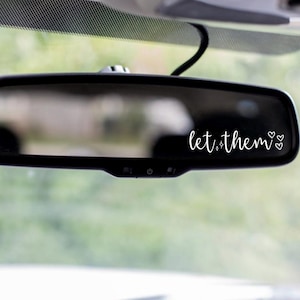 Let them car decal, let them sticker, let them car sticker, let them vinyl rear view mirror decal, car gift idea, sister gift, daughter gift