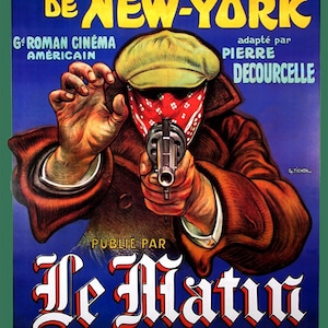 May include: A vintage movie poster advertising the film "Les Mystères de New-York" with a man holding a gun and wearing a red bandana over his face. The poster is in French and features the text "Publié par Le Matin" and "Qui a choisi tous les cinémas passant les films Pathé Frères pour projeter le film tiré de ce roman en même temps que sa publication aura lieu dans Le Matin."