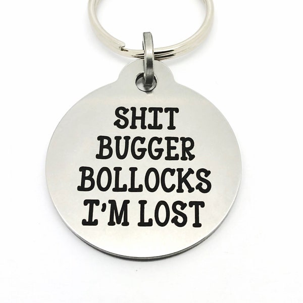 Pet Dog ID Disc Tag. Thick stainless steel, personalised. Shit Bugger Bollocks, I'm Lost