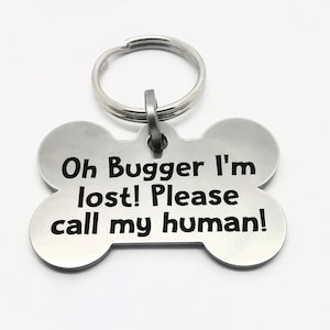 38 mm botvormig roestvrijstalen lasergegraveerd identificatieplaatje voor hond. Oh Bugger I&#39;m lost Please call my human.