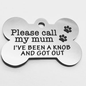 I've been a knob and got out - Bone Shaped Pet ID Tag - Stainless Steel - Best Quality - Free UK Delivery - Customization available, DAD etc