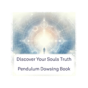 Discover Your Souls Truth Pendulum Dowsing Chart