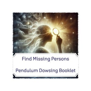 May include: A digital illustration of a person with a magnifying glass over their head. The background is a swirling, abstract design. The text "Find Missing Persons Pendulum Dowsing Booklet" is below the image.