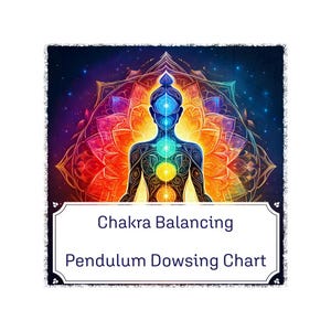 May include: A colourful mandala with a human figure in the centre, representing the seven chakras. The text "Chakra Balancing Pendulum Dowsing Chart" is below the image.