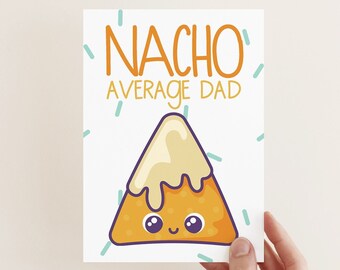 Nacho Average Dad Father's Day Card, Funny Fathers Day Card, Printable Greetings Card for Dad, Cute Card for Him, Digital Download ONLY