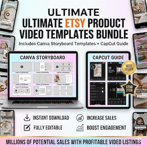 May include: A digital product bundle titled "ULTIMATE ETSY PRODUCT VIDEO TEMPLATES BUNDLE" is displayed on a laptop and tablet. The bundle includes Canva Storyboard Templates and a CapCut Guide. The image also shows smartphones with video examples and text: "INSTANT DOWNLOAD", "FULLY EDITABLE", "INCREASE SALES", and "BOOST ENGAGEMENT".