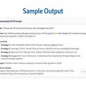 May include: A white document titled "Sample Output" with the text "Mastering TikTok Growth Secrets: Key Strategies for 2024". The document includes strategies for TikTok creators, such as crafting hooks and optimizing posting time.