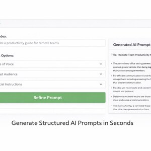 May include: A white computer screen displays a prompt generation interface. The interface includes fields for inputting ideas, selecting options like tone and audience, and a button labeled "Refine Prompt". The text "Generate Structured AI Prompts in Seconds" is also visible.
