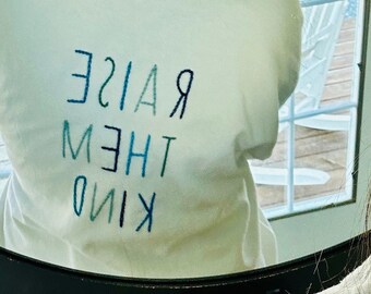 Raise Them Kind Hand Embroidered Sweatshirt