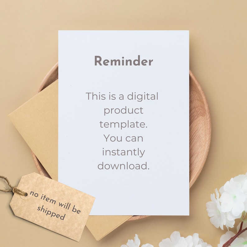 May include: A white card with the word "Reminder" and the text "This is a digital product template. You can instantly download." is on a wooden plate. A small tag with the text "no item will be shipped" is attached.