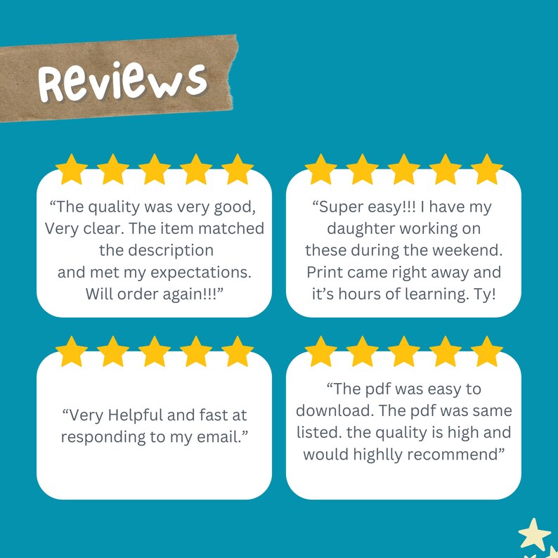 May include: Four customer reviews with five-star ratings for a digital product. The reviews highlight the quality, ease of use, and fast response times. The text includes quotes from customers, such as "The quality was very good, Very clear. The item matched the description and met my expectations. Will order again!!!" and "Super easy!!! I have my daughter working on these during the weekend. Print came right away and it's hours of learning. Ty!"