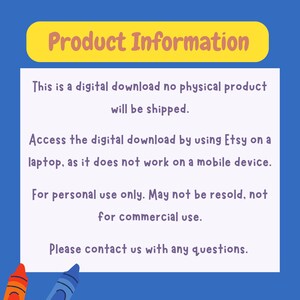 May include: A white text box with blue text outlining the details of a digital download. The text reads: "This is a digital download no physical product will be shipped. Access the digital download by using Etsy on a laptop, as it does not work on a mobile device. For personal use only. May not be resold, not for commercial use. Please contact us with any questions."