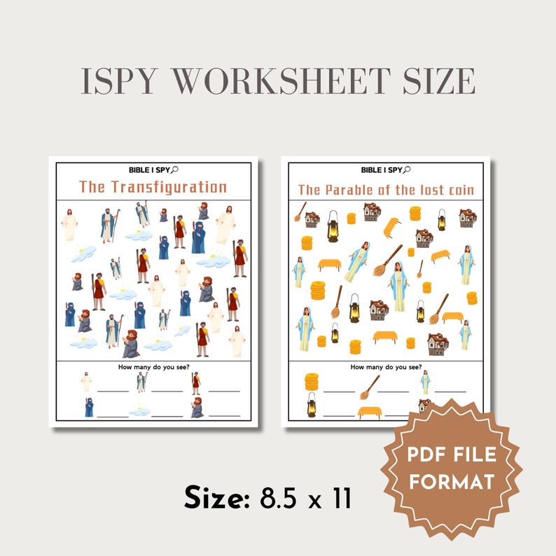 May include: Two "I Spy" worksheets with the titles "The Transfiguration" and "The Parable of the lost coin." The worksheets feature illustrations of biblical figures and objects. The size is 8.5 x 11 inches. The format is PDF.