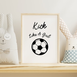 Girls Soccer Gifts, Kick Like A Girl, Digital Download, Girls Soccer Posters, Soccer Art, Girls Room Decor, Girls Room Wall Art, Sports Art