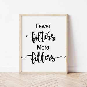 Botox Filler Quotes Art: Fewer Filters More Fillers (Digital Download)