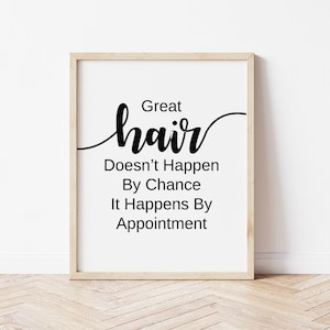 Salon Decor, Hairdrsser Gift, Digital Download, Hair Salon Wall Art, Hair Quotes, Great Hair Doesn&#39;t Happen By Chance, Hairstylist Gift
