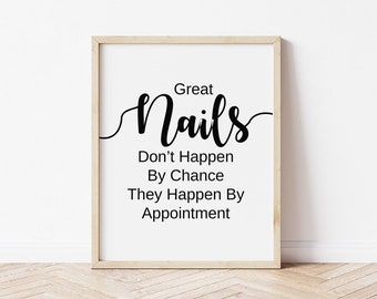 Nail Quotes, Nail Salon Decor, Digital Download, Great Nails Don’t Happen By Chance They Happen By Appointment, Nail Wall Art, Nail Poster