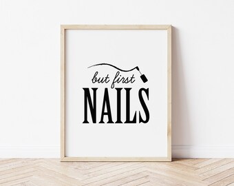 But First Nails, Nail Salon Decor, Digital Download, Nail Prints, Nail Wall Art, Nail Poster, Nail Quotes, Nail Wall Decor, Nail Tech Gifts