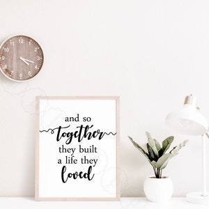 Wedding Gifts Marriage Quote Digital Download Wedding Quote Bedroom Decor Marriage Gift And So Together They Built A Life They Love Quote