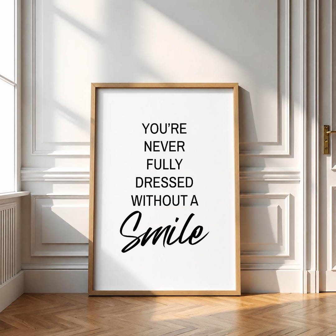 You're Never Fully Dressed Without A Smile Wall Art | Digital