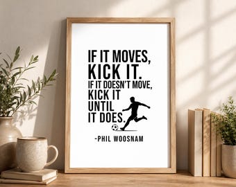 If It Moves Kick It Soccer Quote Wall Art, Digital Download, Funny Soccer Print, Soccer Player Gift, Sports Wall Decor, Soccer Printable