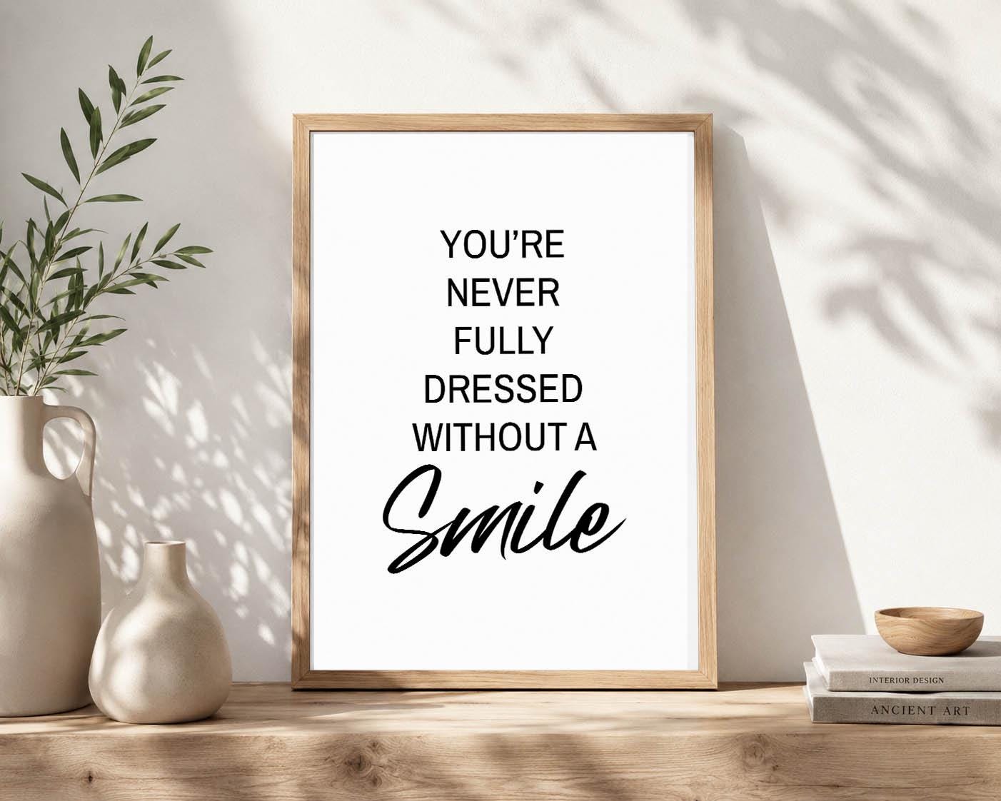 You're Never Fully Dressed Without A Smile Wall Art | Digital
