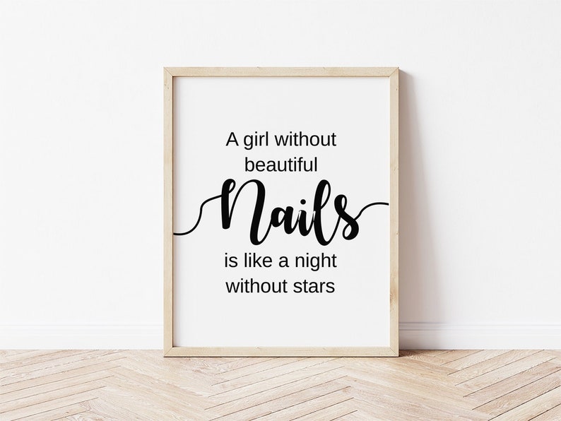 Nail Salon Decor, Nail Technician Gifts, Digital Download, Nail Wall Art, A Girl without Beautiful Nails, Nail Quotes, Nail Salon Wall Art 