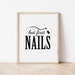 But First Nails, Nail Salon Decor, Digital Download, Nail Prints, Nail Wall Art, Nail Poster, Nail Quotes, Nail Wall Decor, Nail Tech Gifts 