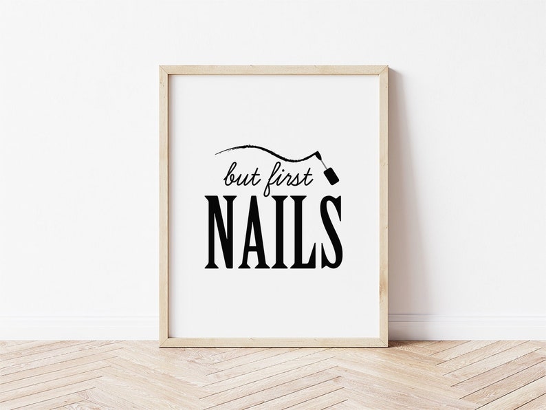 But First Nails, Nail Salon Decor, Digital Download, Nail Prints, Nail Wall Art, Nail Poster, Nail Quotes, Nail Wall Decor, Nail Tech Gifts 