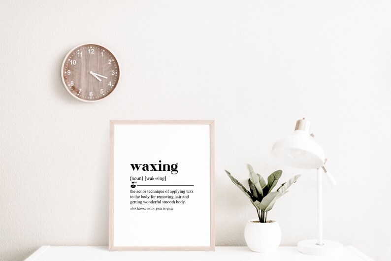 Waxing Decor, Waxing Posters, Digital Download, Waxing Definition