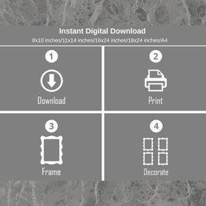 May include: A digital download graphic with instructions for printing and framing. The text reads "Instant Digital Download" with size options in inches. The steps include download, print, frame, and decorate. The background is a marbled gray.