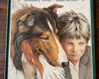 Lassie Come-Home by Rosemary Wells.