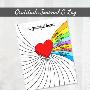 May include: A printable gratitude journal and log page with a red heart at the center and a rainbow arc with a list of things to be grateful for. The text reads "a grateful heart".