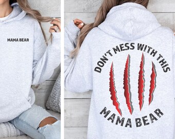 Mama Bear with claw marks Hooded sweatshirt | Mama bear  hoodies, tough mom hoodies, mothers day gift, gift for mothers, tired sweatshirt
