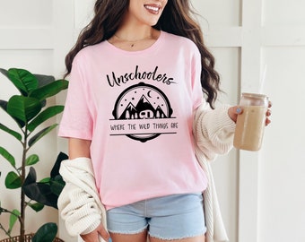 Unschooling Homeschool Mom T-Shirt | Bella Canvas Classic Tee | Homeschoolers, Where the wild things are, Motherhood unleashed.