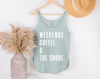 Weekends. Coffee. & The Shore. Tank | Beach Tank Top | Beach Shirt | Gift for Beach Lover | Beach Life | Lake Life