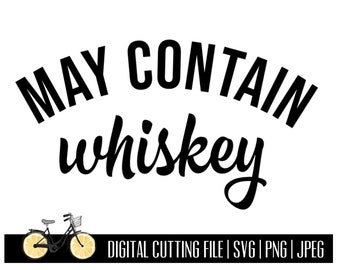May Contain Whiskey svg | Svg Files | Cricut svg | Svg Funny | Svg Whiskey | Svg for Shirts | Svg files quotes | Svg files for cricut
