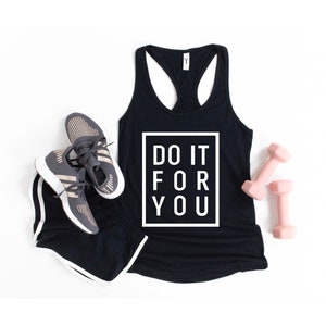 Do It For You Tank | Workout Tanks for Women | Workout Tank | Womens Workout Top | Workout Shirts | Workout Shirts for Women | Workout Top